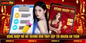 Đăng Nhập Nổ Hũ: Hướng Dẫn Truy Cập Tài Khoản An Toàn