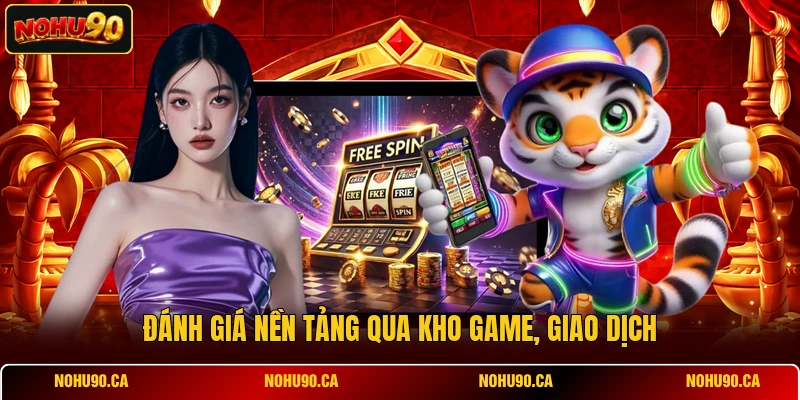 Đánh giá nền tảng qua kho game, giao dịch