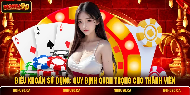 Điều Khoản Sử Dụng: Quy Định Quan Trọng Cho Thành Viên