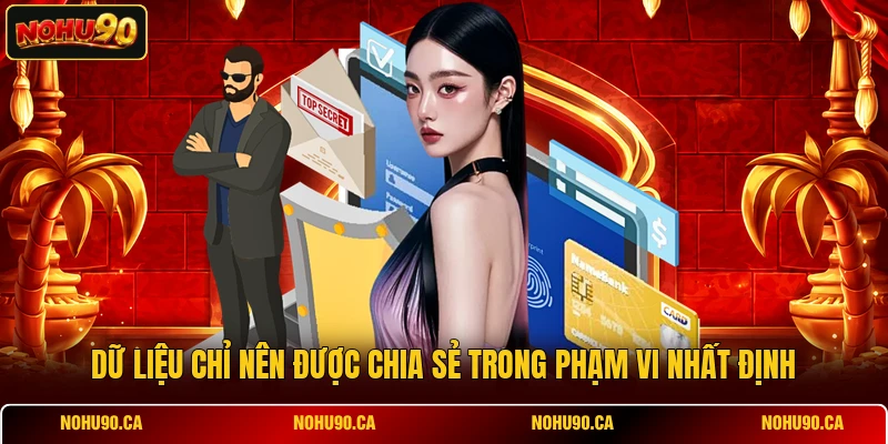 Dữ liệu chỉ nên được chia sẻ trong phạm vi nhất định