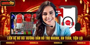 Liên Hệ Nổ Hũ: Hướng Dẫn Hỗ Trợ Nhanh, An Toàn, Tiện Lợi
