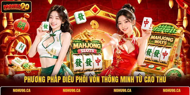 Phương pháp điều phối vốn thông minh từ cao thủ